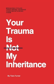 Paperback Your Trauma Is Not My Inheritance Book