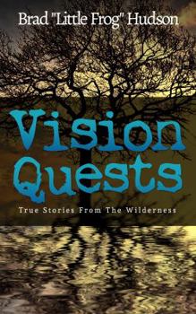 Paperback Vision Quests: True Stories From the Wilderness Book