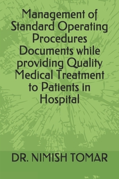 Paperback Management of Standard Operating Procedures Documents while providing Quality Medical Treatment to Patients in Hospital Book