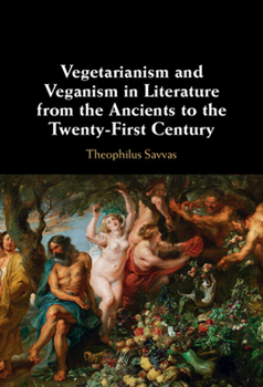 Hardcover Vegetarianism and Veganism in Literature from the Ancients to the Twenty-First Century Book