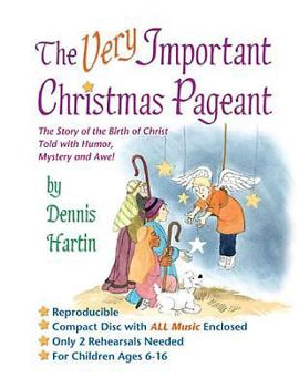 Paperback The Very Important Christmas Pageant: The Story of the Birth of Christ Told with Humor, Mystery and Awe! Book
