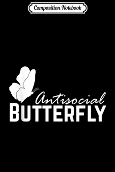 Paperback Composition Notebook: Antisocial Social Butterfly Introvert Loner Shy AntiSocial Book