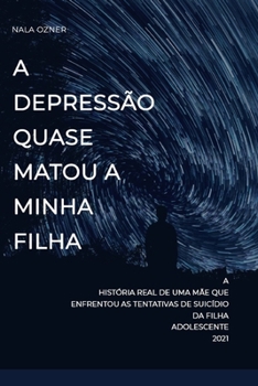 Paperback A depressão quase matou a minha filha [Portuguese] Book