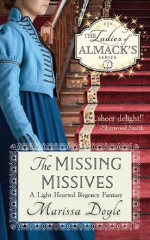 The Missing Missives: A Light-hearted Regency Fantasy: The Ladies of Almack's Book 7 - Book #7 of the Ladies of Almack's