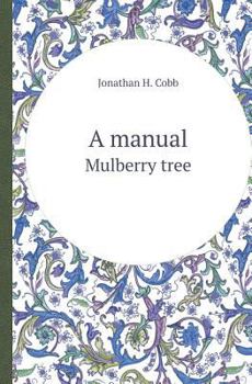 Paperback A Manual Mulberry Tree Book