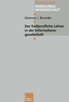 Paperback Der Freiberufliche Lehrer in Der Informationsgesellschaft [German] Book