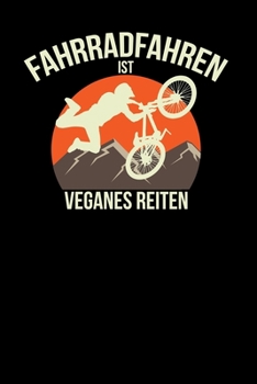 Fahrradfahren ist veganes reiten: 6x9 Bicycle | lined | ruled paper | notebook | notes (German Edition)