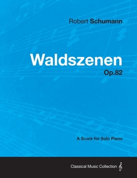 Paperback Waldszenen - A Score for Solo Piano Op.82 Book