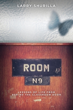 Paperback Room N-9: Lessons of Life from Behind the Classroom Door Book