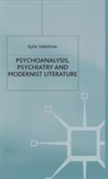 Hardcover Psychoanalysis, Psychiatry and Modernist Literature Book