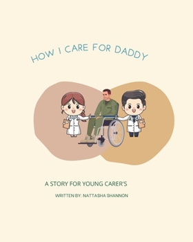 Paperback How I care for Daddy: A story for young carer's Book
