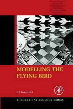 Paperback Modelling the Flying Bird, Volume 5 (Theoretical Ecology Series) Book