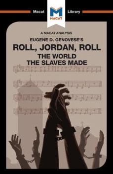 Paperback An Analysis of Eugene Genovese's Roll, Jordan, Roll: The World the Slaves Made Book