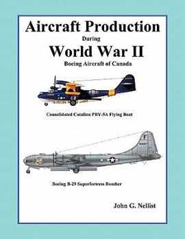 Paperback Aircraft Production During World War II: Boeing Aircraft of Canada Book