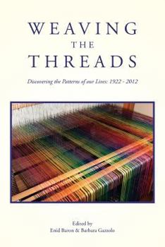 Paperback Weaving the Threads: Discovering the Patterns of our Lives: 1922 - 2012 Book