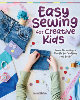 Introduce kids to the fun of sewing with beginner-friendly lessons and creative projects. Learn essential hand-sewing skills, basic stitches, and ... introduction to a lifelong crafting skill.