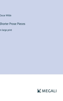 Hardcover Shorter Prose Pieces: in large print Book