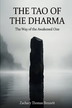 The Tao of the Dharma: The Way of the Awakened One: Eighty-One Verses for the Path of Peace