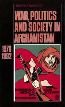 Hardcover War, Politics and Society in Afghanistan: 1978-1992 Book