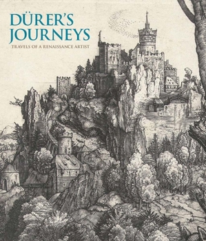 Hardcover Durer's Journeys: Travels of a Renaissance Artist Book