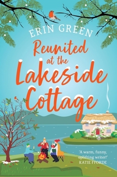 Paperback Reunited at the Lakeside Cottage: Escape with This Heartwarming and Uplifting Story of Love, Life and Hope! Book