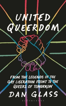 Paperback United Queerdom: From the Legends of the Gay Liberation Front to the Queers of Tomorrow Book