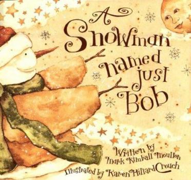 Hardcover Snowman Named Just Bob Book