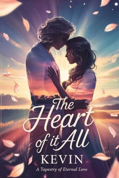 Paperback The Heart of it All: A Tapestry of Eternal Love Book