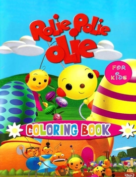 Paperback Rolie Polie Olie Coloring Book: Great Coloring Book for Kids - 60+ High Quality Images Book