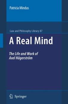 Hardcover A Real Mind: The Life and Work of Axel Hägerström Book