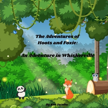 Paperback The Adventures of Hoots and Foxie: An Adventure in Whiskerville Book