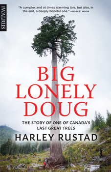 Paperback Big Lonely Doug: The Story of One of Canada's Last Great Trees Book