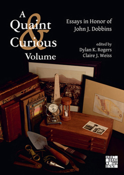 Hardcover A Quaint & Curious Volume: Essays in Honor of John J. Dobbins Book