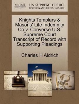 Paperback Knights Templars & Masons' Life Indemnity Co V. Converse U.S. Supreme Court Transcript of Record with Supporting Pleadings Book