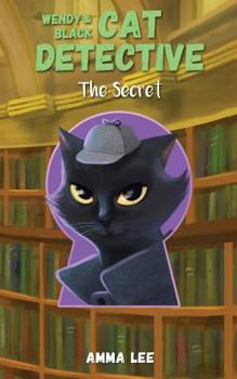 Paperback Wendy and Black: The Cat Detective 3: The Secret Book