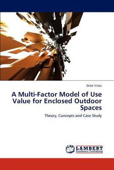 Paperback A Multi-Factor Model of Use Value for Enclosed Outdoor Spaces Book