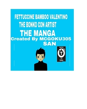 Paperback Fettuccine Bamboo Valentino The Bonko Con Artist The Manga: Fettuccine Valentino The Bunco Con Artist the Manga Book
