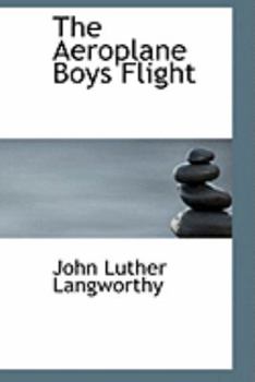 The Aeroplane Boys Flight: or, A Hydroplane Roundup - Book #4 of the Bird Boys