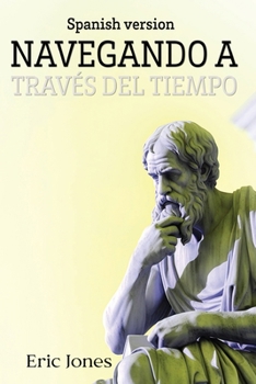 Navegando a través del tiempo (Spanish Edition)