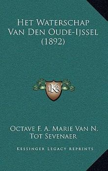 Paperback Het Waterschap Van Den Oude-Ijssel (1892) [Dutch] Book