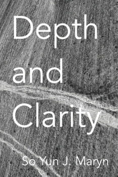 Paperback Depth and Clarity: Pictures and Poems Inspired by Haiku Book
