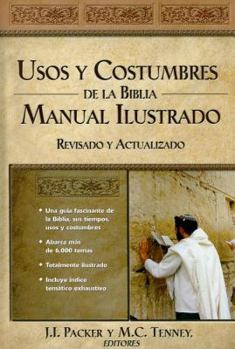 Hardcover Usos y Costumbres de la Biblia: Manual Ilustrado = Nelson's Illustrated Encyclopedia of Bible Facts [Spanish] Book