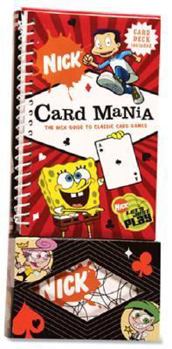 Spiral-bound Card Mania!: The Nick Guide to Classic Card Games [With Cards] Book