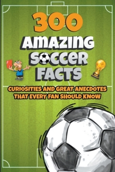 Paperback 300 Amazing Soccer Facts Book