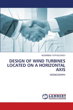 Paperback Design of Wind Turbines Located on a Horizontal Axis Book