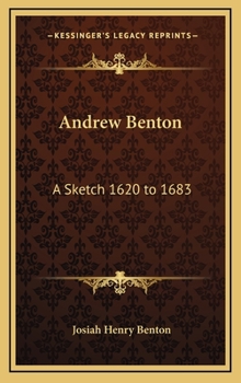 Hardcover Andrew Benton: A Sketch 1620 to 1683 Book