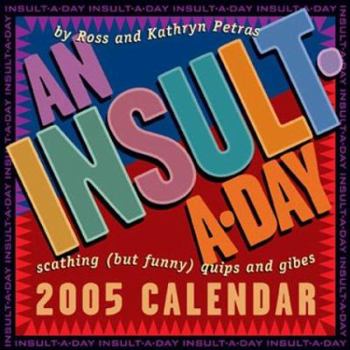 An Insult-a-Day: 2005 Day-to-Day Calendar