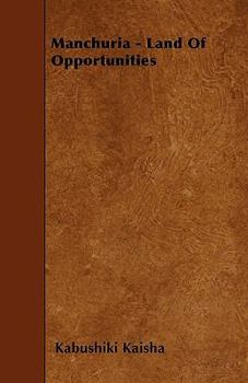 Paperback Manchuria - Land Of Opportunities Book