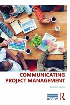 Paperback Communicating Project Management: A Participatory Rhetoric for Development Teams Book