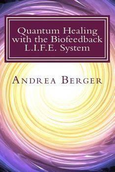 Paperback Quantum Healing with the Biofeedback L.I.F.E. System Book